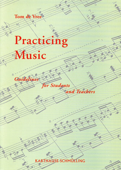 Practising Music, Guidelines for Students and Teachers
